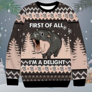 Hippo First Of All I’m A Delight Christmas Ugly Sweater
