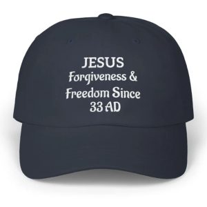 Jesus Forgiveness & Freedom Since 33 AD Hat 3