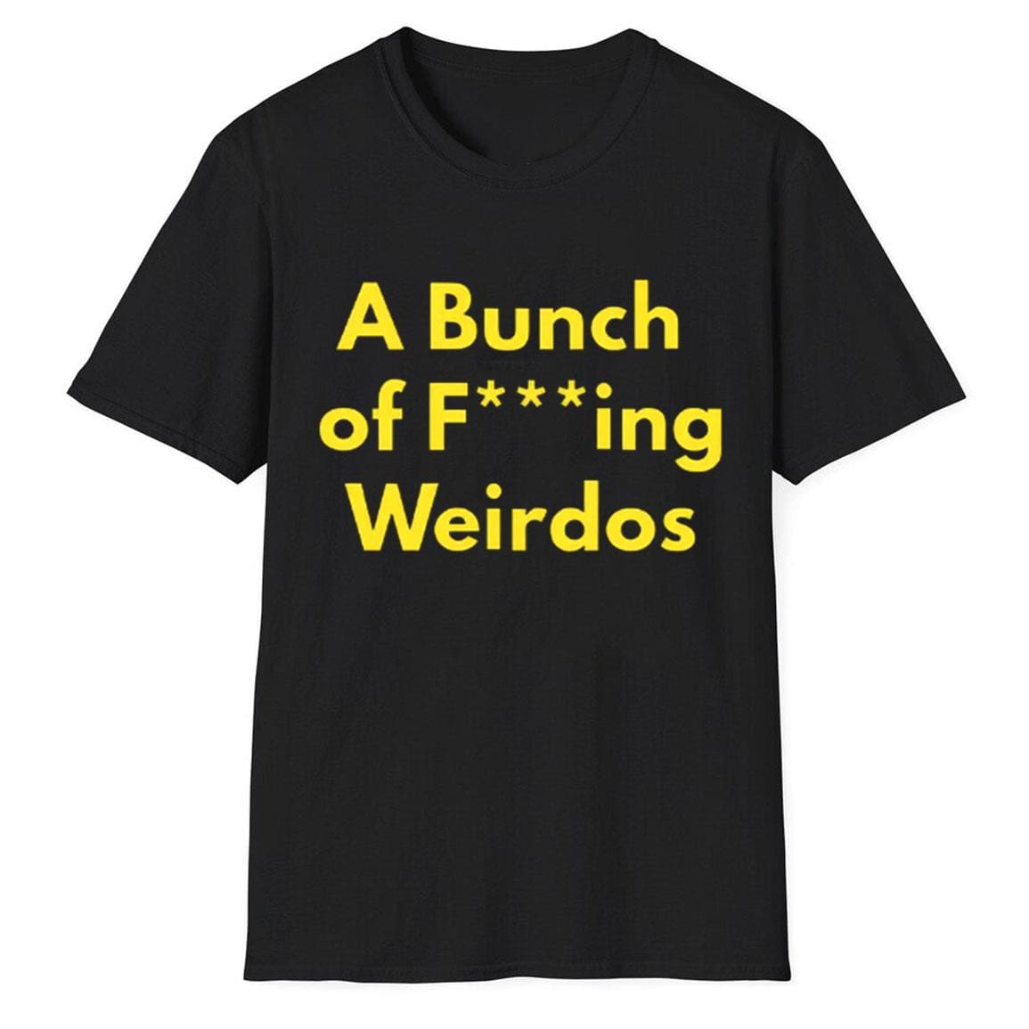 A Bunch Of Fucking Weirdos Shirt A Bunch Of Fucking Weirdos Shirt