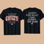 Brittany Mahomes Chiefs World Champs Sorry For What I Said During The Game Shirt