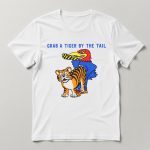 Grab A Tiger By The Tail Shirt