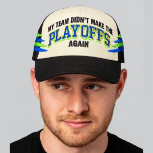 CFP 2025 My Team Didn’t Make The Playoffs Again Hat 1