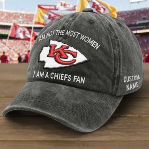 I Am Not The Most Women I Am A Chiefs Fan Hat