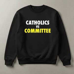 Catholics Vs Committee Shirt 1 Catholics Vs Committee Shirt 1