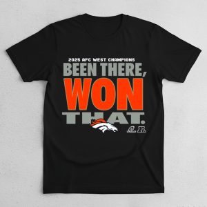 Denver Broncos Been There Won That 2025 AFC West Division Champions Shirt