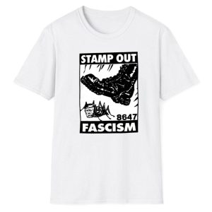 Trump Stamp Out Fascism 8647 Shirt