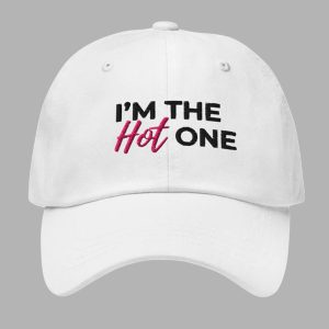 Im The Hot One Embroidered Hat