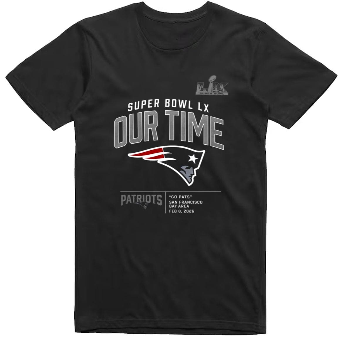 New England Patriots Super Bowl LX Our Time Shirt New England Patriots Super Bowl LX Our Time Shirt
