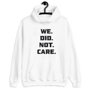 Seattle Seahawks We Did Not Care Shirt 2