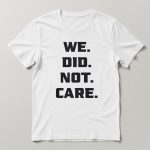 Seattle Seahawks We Did Not Care Shirt