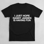 Brandon Nimmo I Just Hope Danny Jansen Is Having Fun Shirt