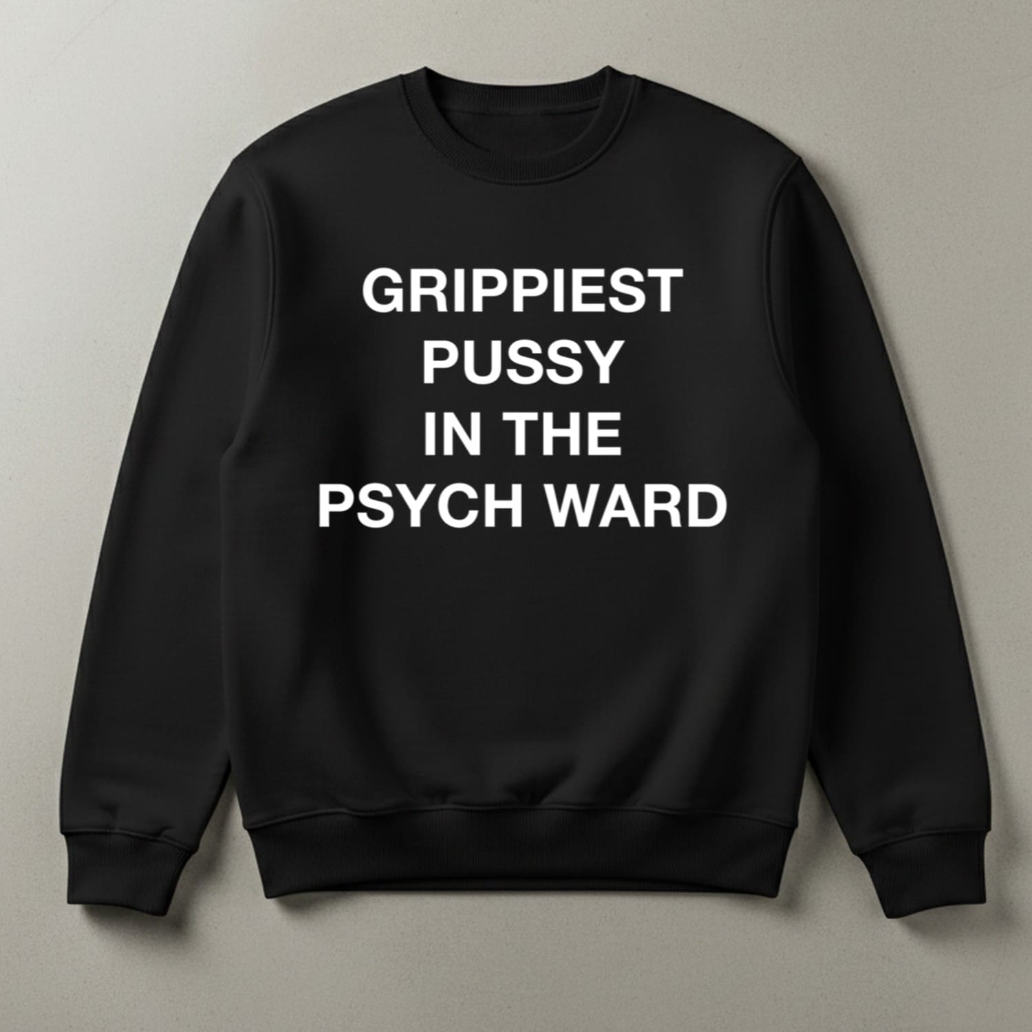 Grippiest Pussy In The Psych Ward Shirt Grippiest Pussy In The Psych Ward Shirt